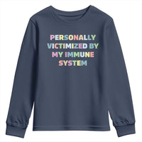 Autoimmune Disease Awereness Youth Sweatshirt Personally Victimized By My Immune System