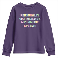 Autoimmune Disease Awereness Youth Sweatshirt Personally Victimized By My Immune System