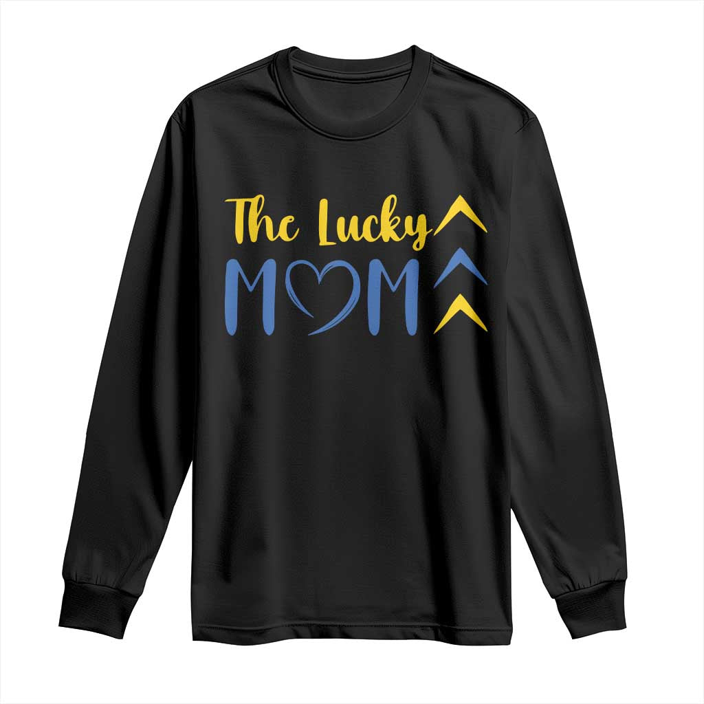 Down Syndrome Mom Long Sleeve Shirt Three Arrows The Lucky Mama T21 321
