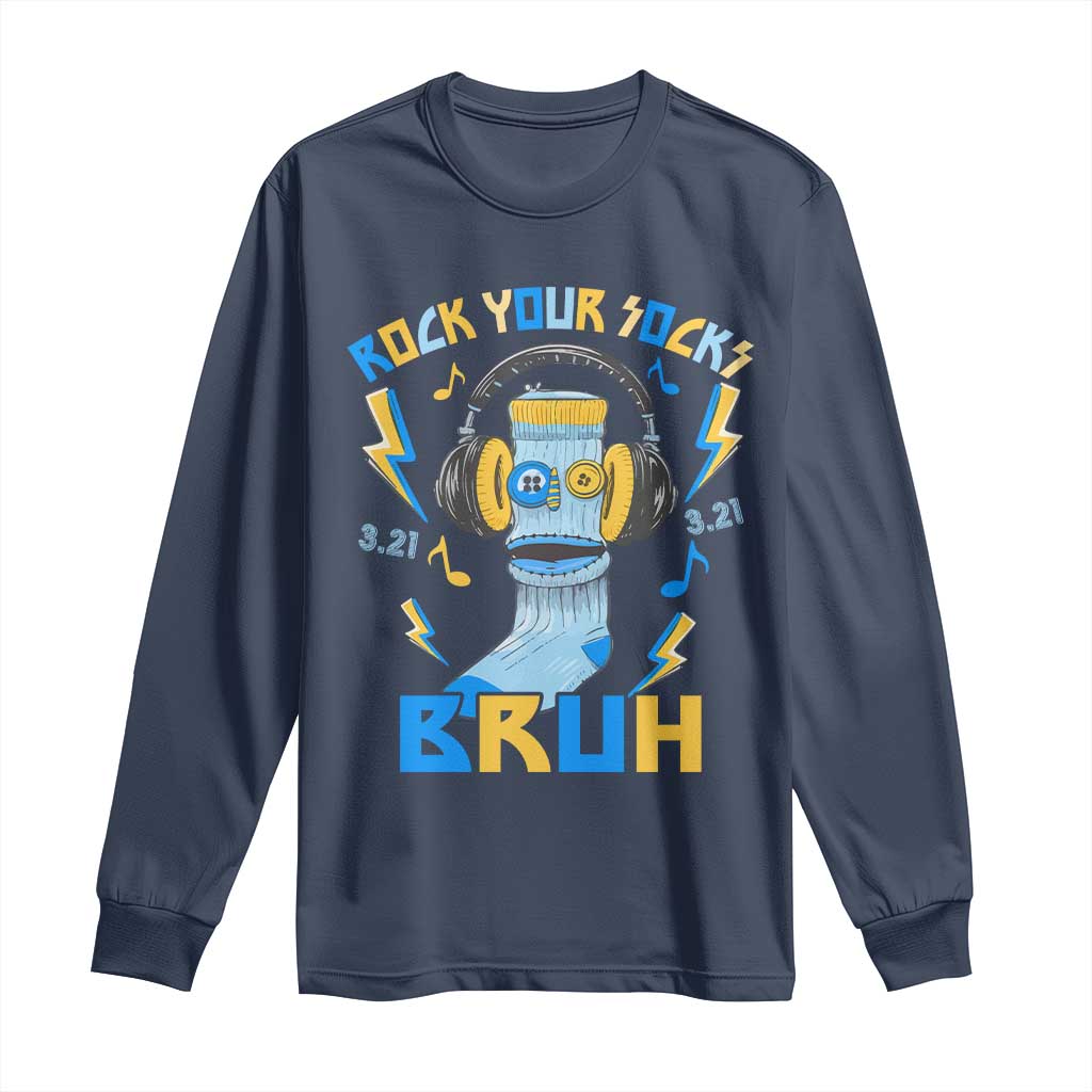 World Down Syndrome Day Long Sleeve Shirt Rock Your Sock Bruh Support 321