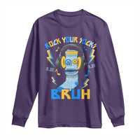 World Down Syndrome Day Long Sleeve Shirt Rock Your Sock Bruh Support 321