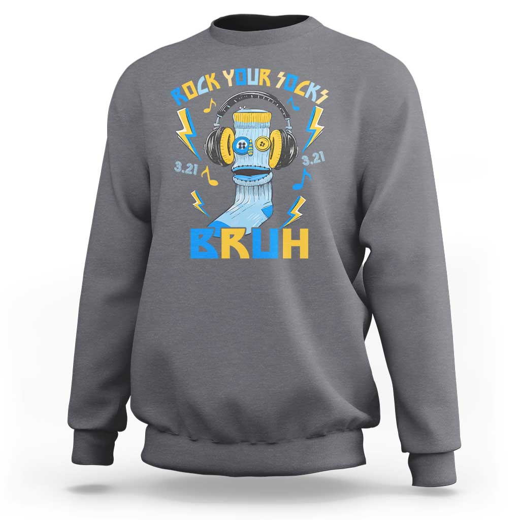 World Down Syndrome Day Sweatshirt Rock Your Sock Bruh Support 321