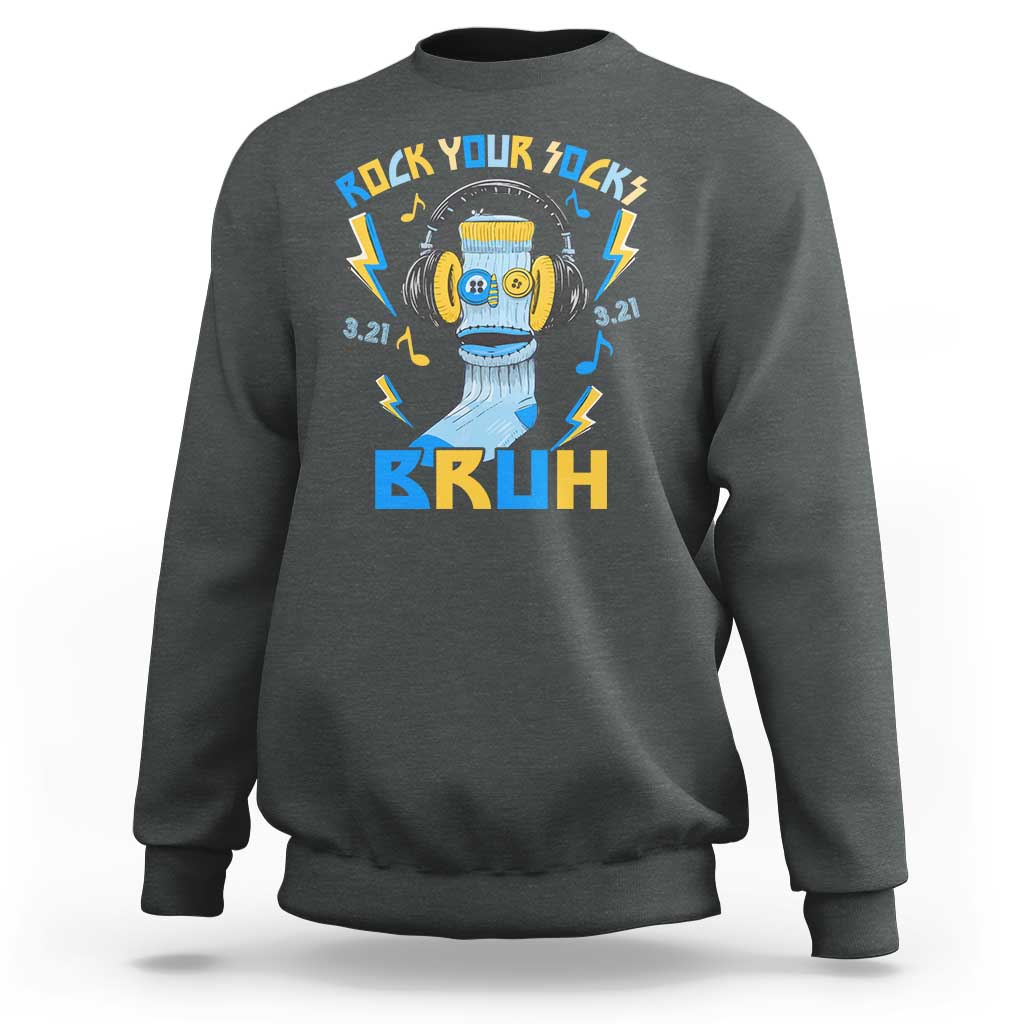 World Down Syndrome Day Sweatshirt Rock Your Sock Bruh Support 321