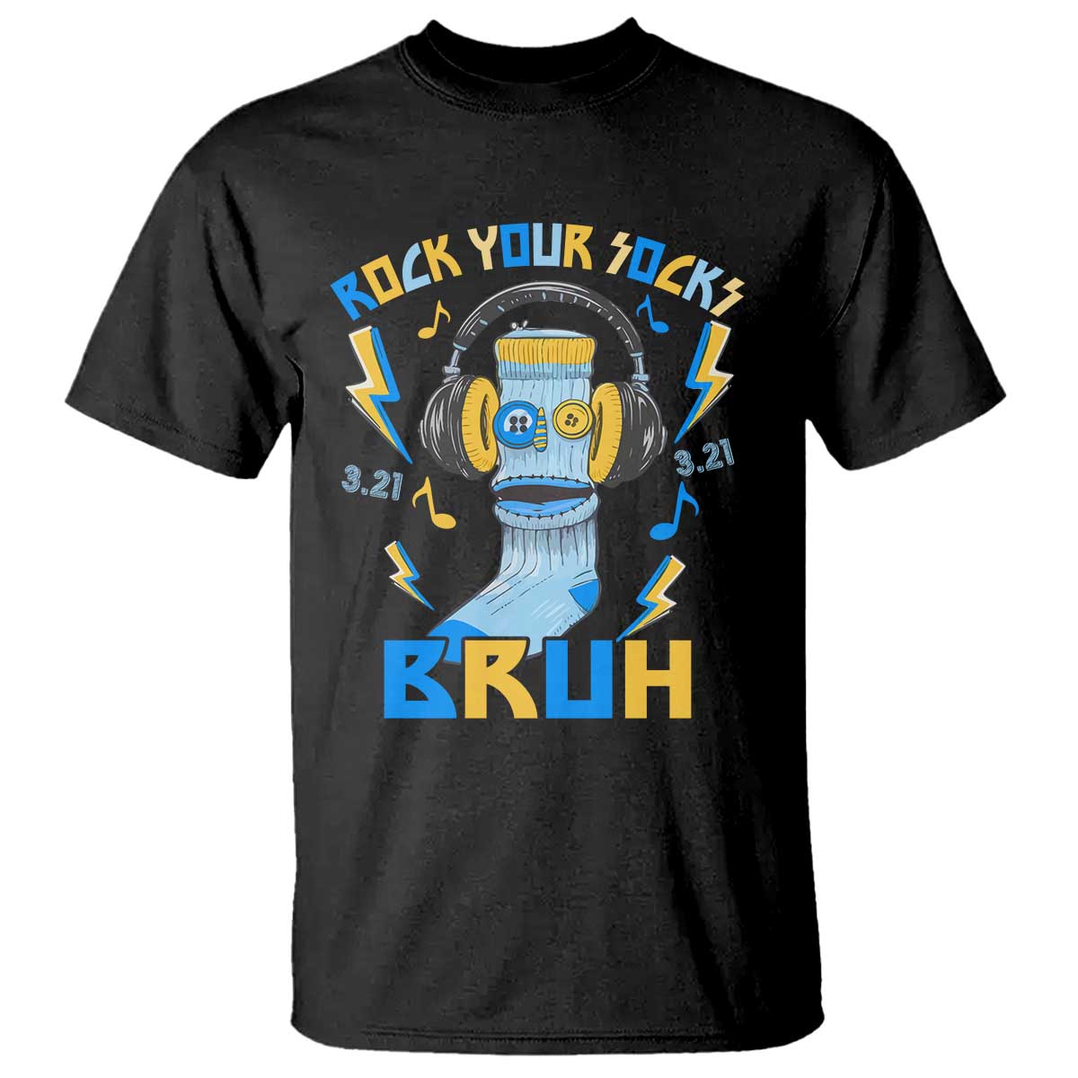 World Down Syndrome Day T Shirt Rock Your Sock Bruh Support 321