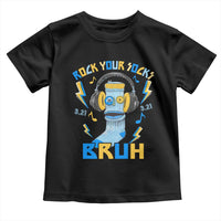 World Down Syndrome Day Toddler T Shirt Rock Your Sock Bruh Support 321