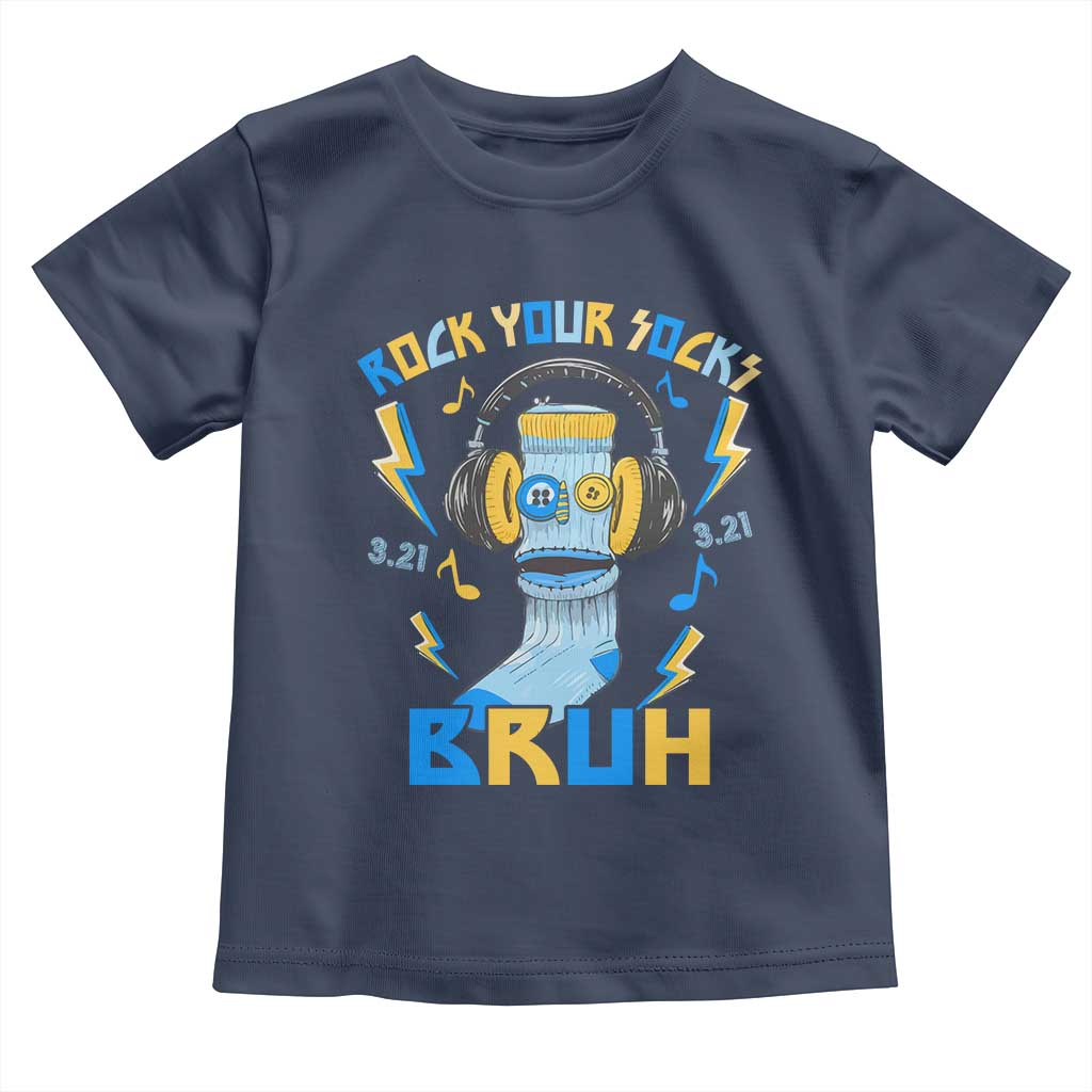 World Down Syndrome Day Toddler T Shirt Rock Your Sock Bruh Support 321