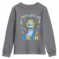World Down Syndrome Day Youth Sweatshirt Rock Your Sock Bruh Support 321
