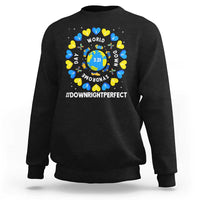 World Down Syndrome Day Sweatshirt 321 Awareness Support Blue Yellow Ribbon Down Right Perfect