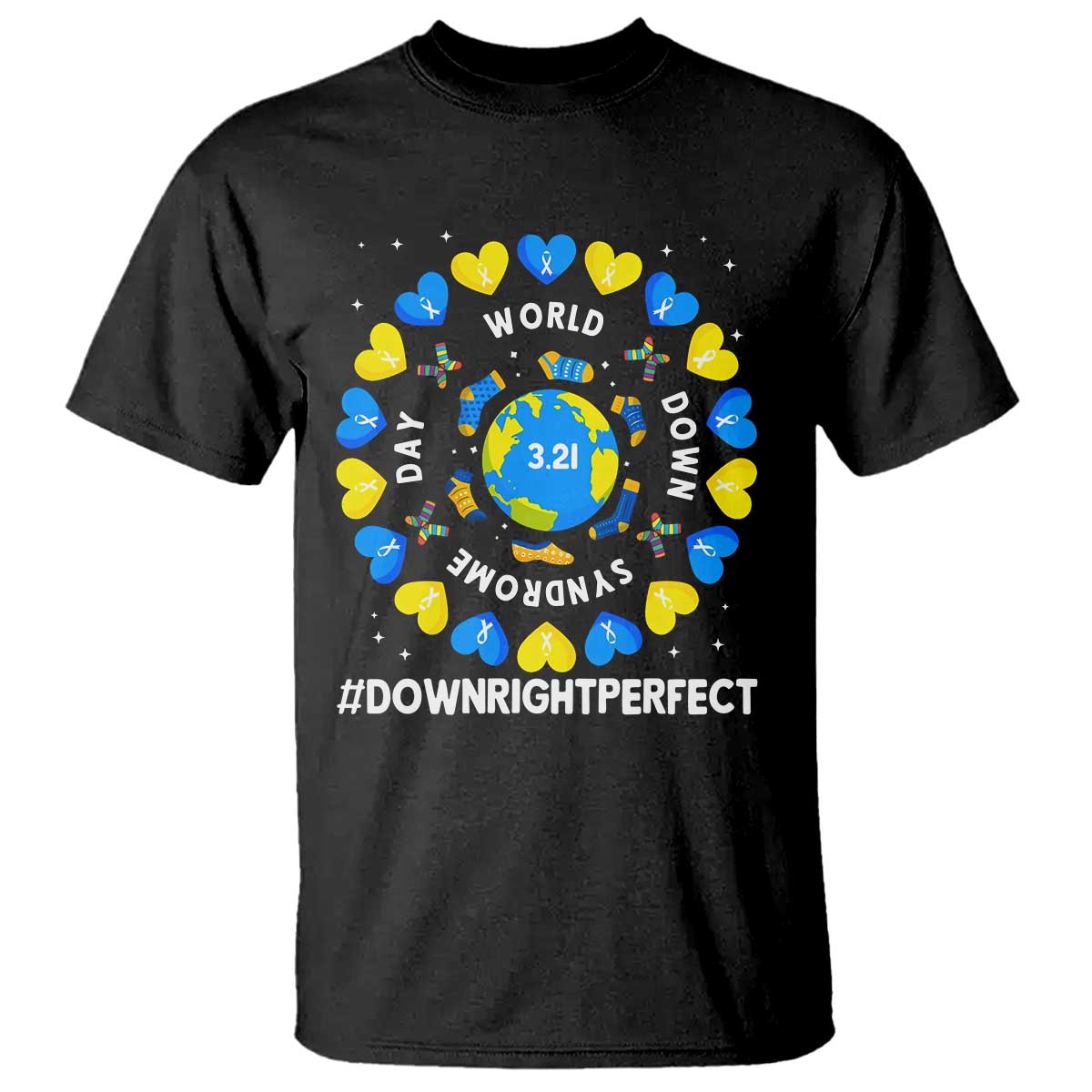 World Down Syndrome Day T Shirt 321 Awareness Support Blue Yellow Ribbon Down Right Perfect