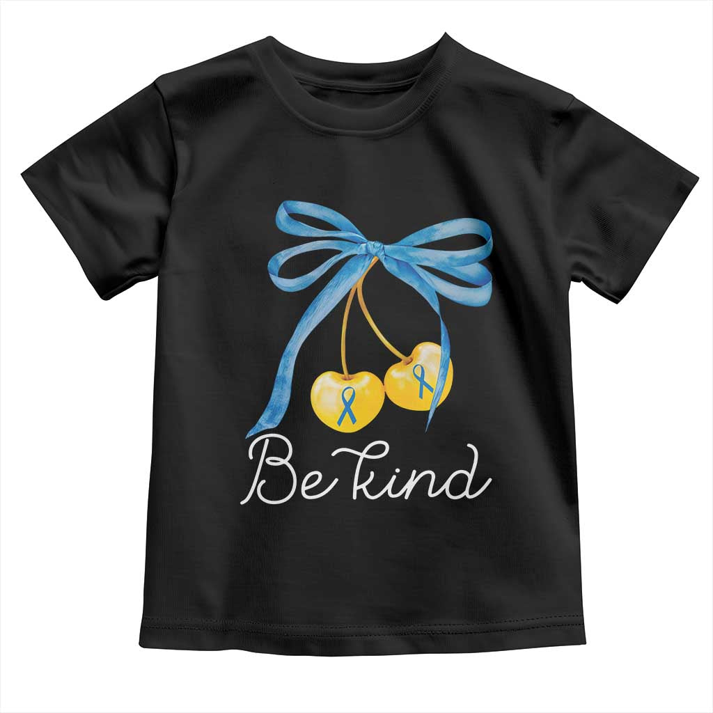 World Down Syndrome Day Toddler T Shirt Blue Yellow Cherry Bow Coquette Be Kind