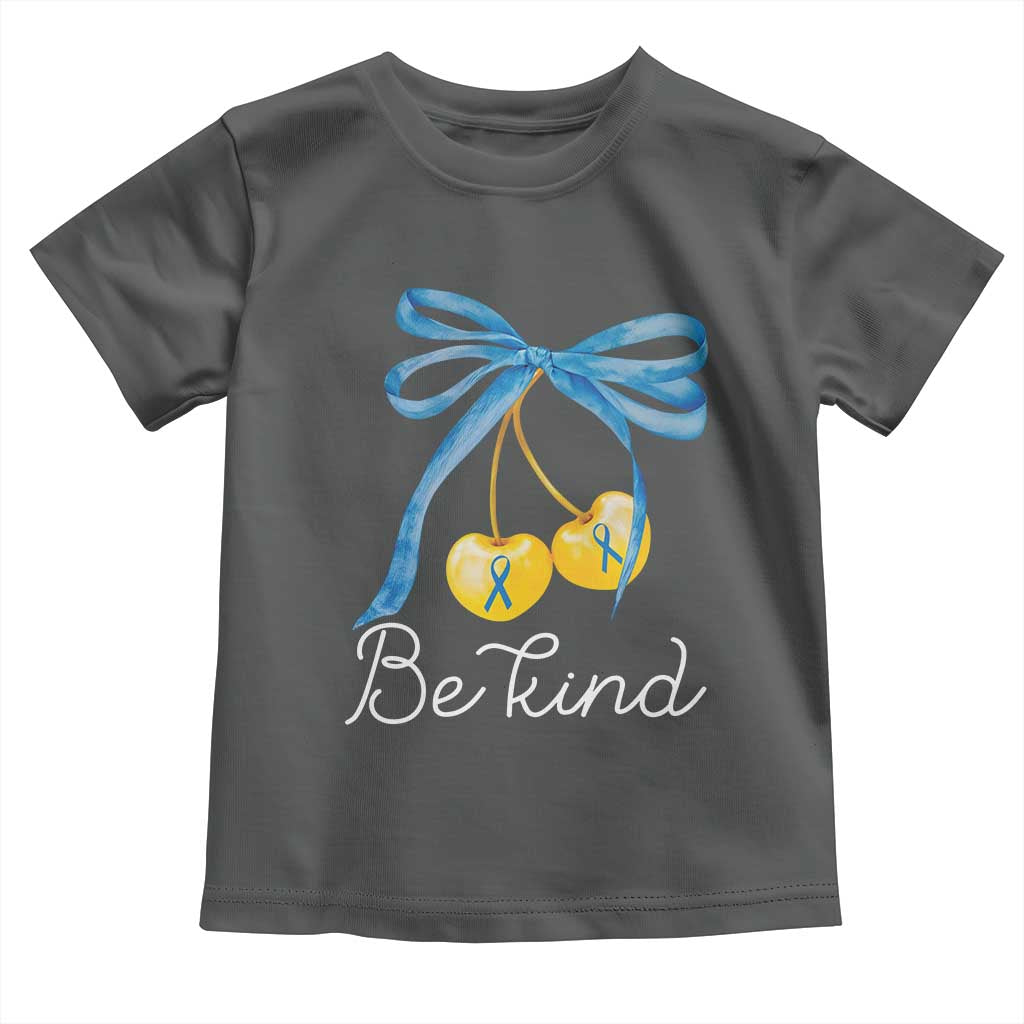 World Down Syndrome Day Toddler T Shirt Blue Yellow Cherry Bow Coquette Be Kind