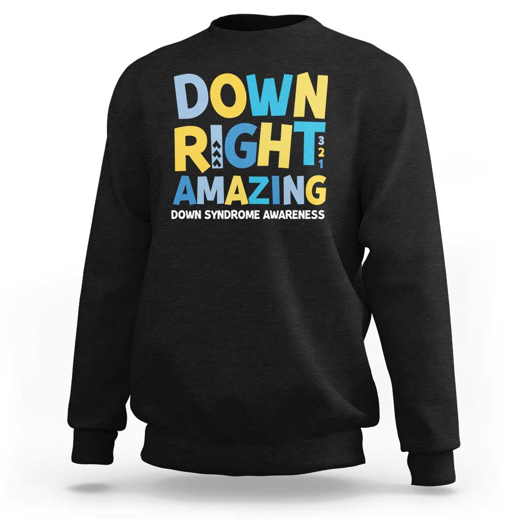 World Down Syndrome Day Sweatshirt 321 Awareness Support Down Right Amazing Three Arrows