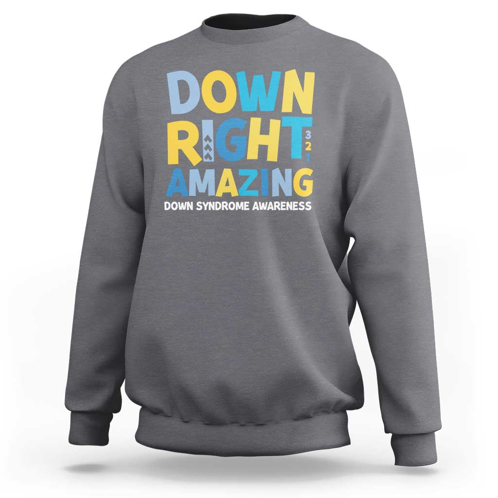 World Down Syndrome Day Sweatshirt 321 Awareness Support Down Right Amazing Three Arrows