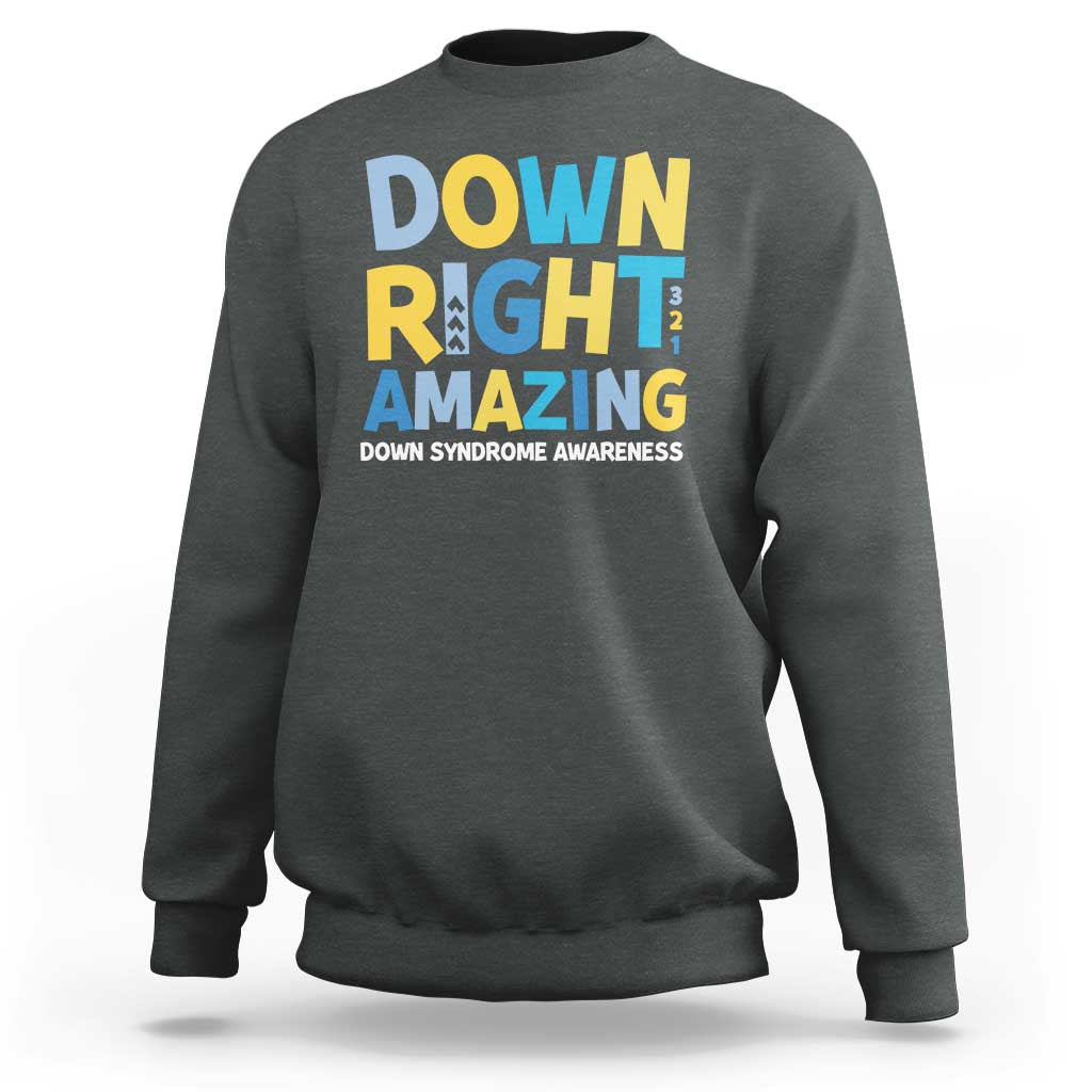 World Down Syndrome Day Sweatshirt 321 Awareness Support Down Right Amazing Three Arrows