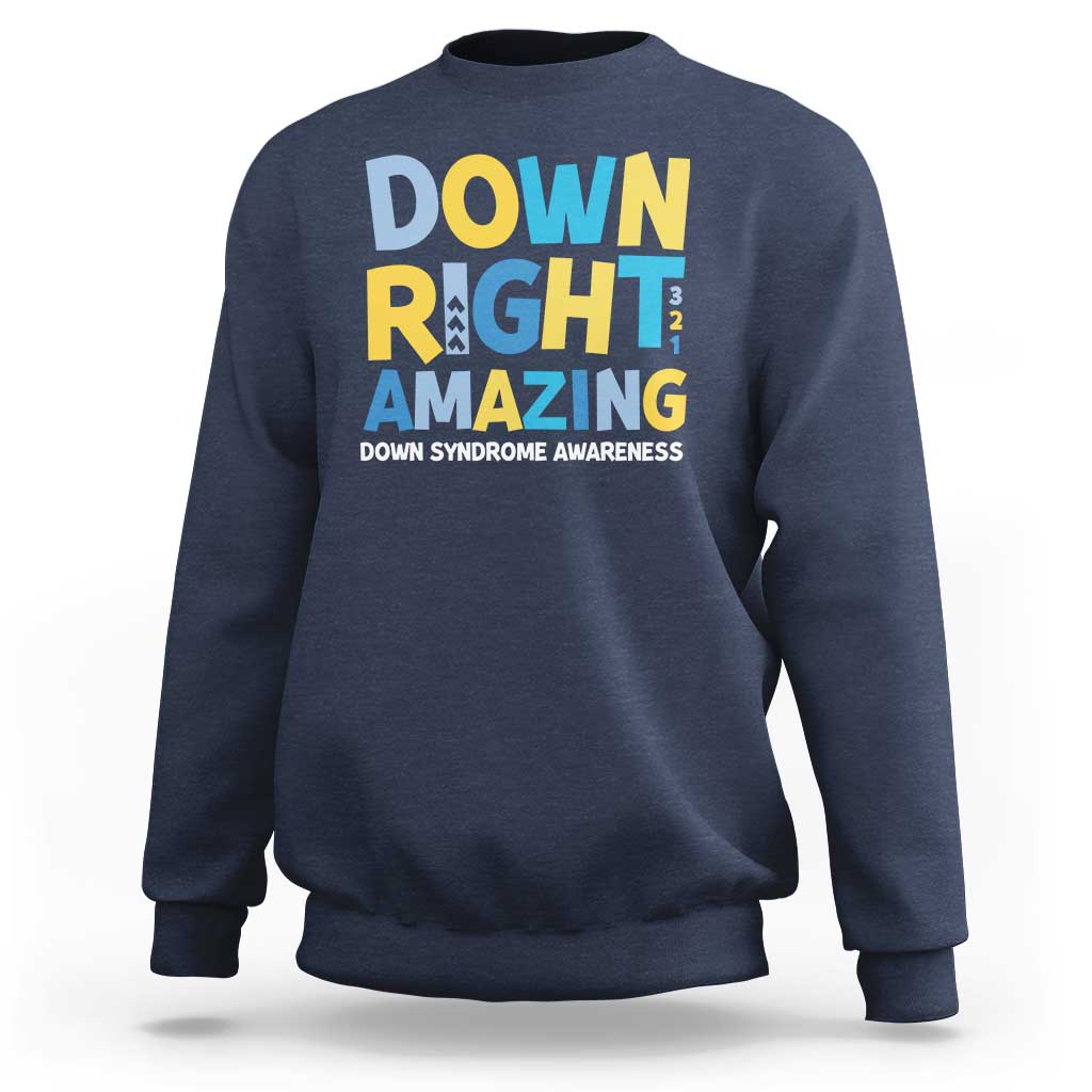 World Down Syndrome Day Sweatshirt 321 Awareness Support Down Right Amazing Three Arrows