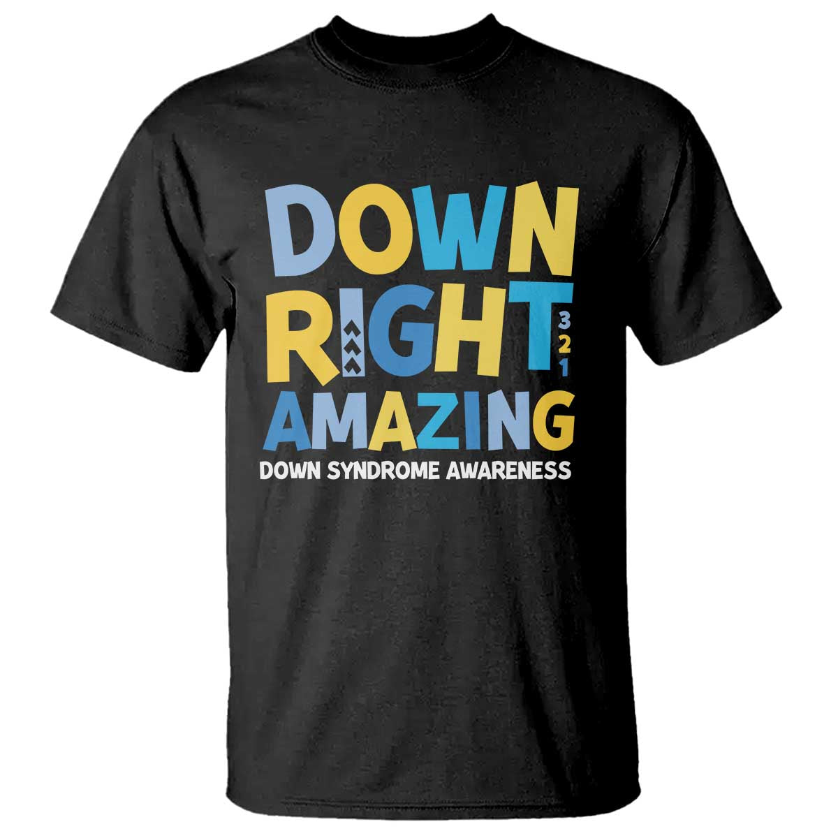 World Down Syndrome Day T Shirt 321 Awareness Support Down Right Amazing Three Arrows