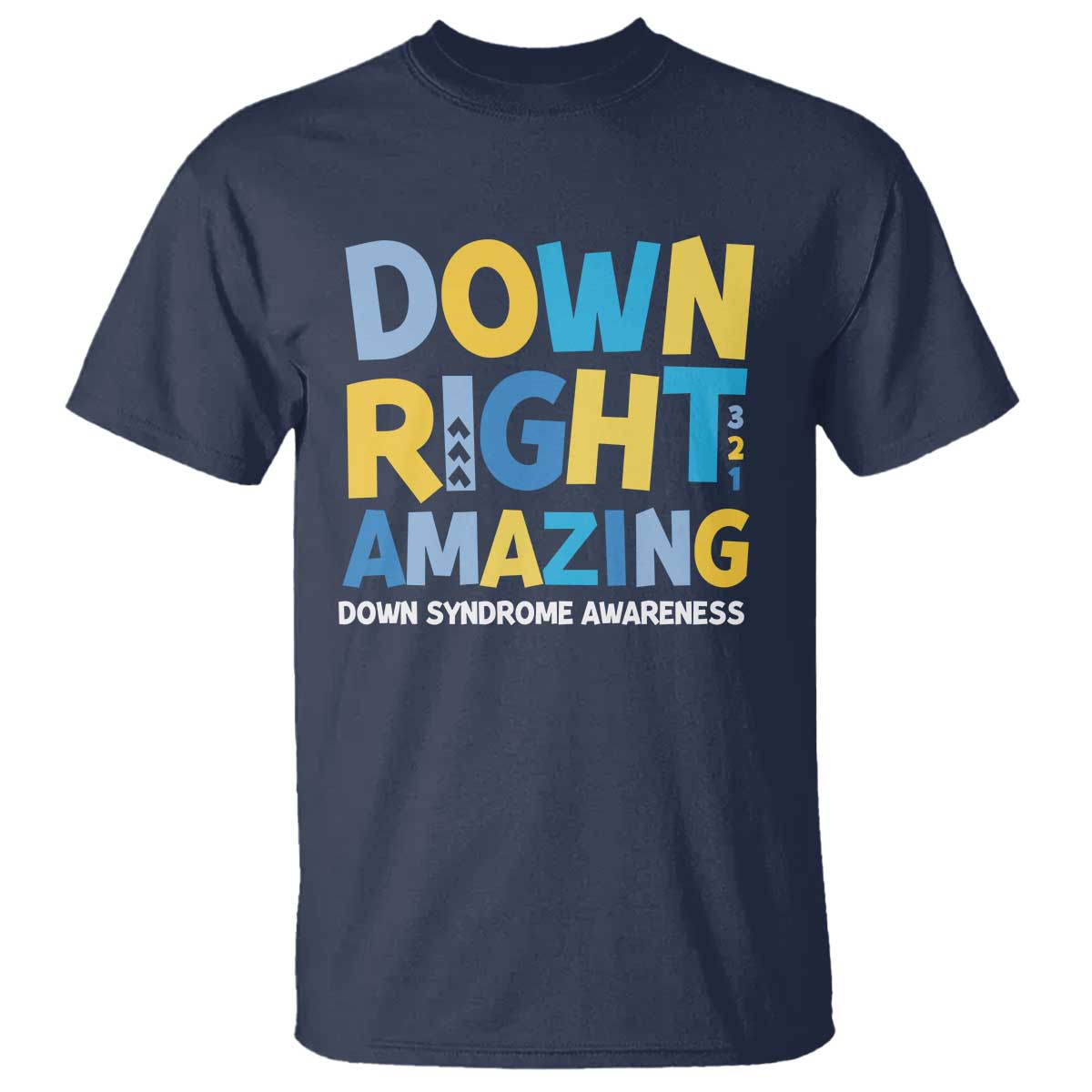 World Down Syndrome Day T Shirt 321 Awareness Support Down Right Amazing Three Arrows