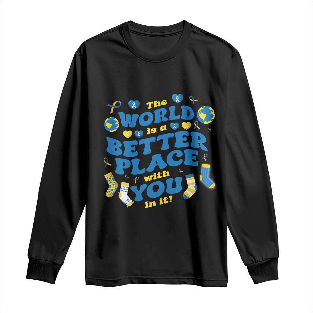 World Down Syndrome Day Long Sleeve Shirt 321 Awareness Support The World Is Better With You