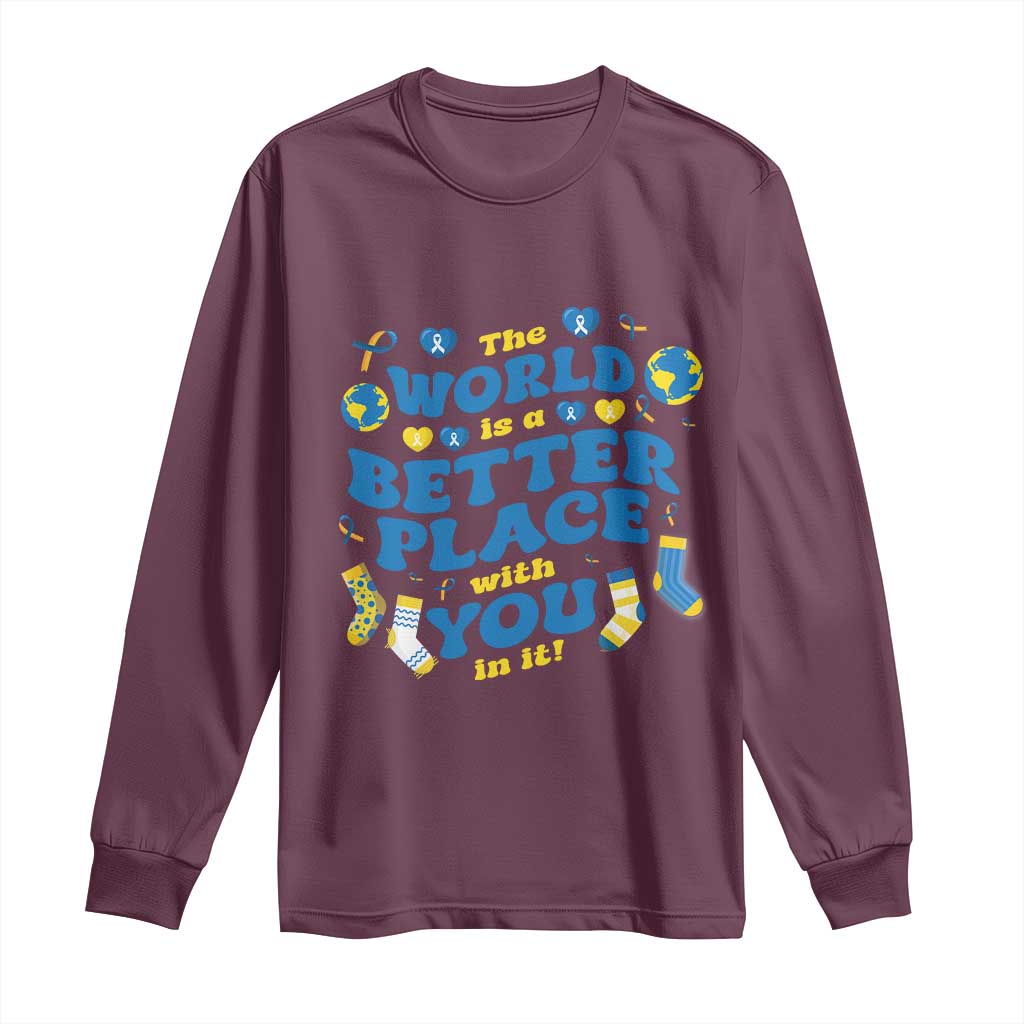 World Down Syndrome Day Long Sleeve Shirt 321 Awareness Support The World Is Better With You