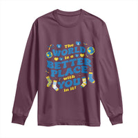 World Down Syndrome Day Long Sleeve Shirt 321 Awareness Support The World Is Better With You