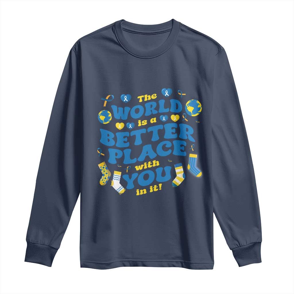 World Down Syndrome Day Long Sleeve Shirt 321 Awareness Support The World Is Better With You