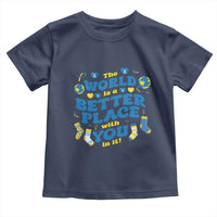 World Down Syndrome Day Toddler T Shirt 321 Awareness Support The World Is Better With You