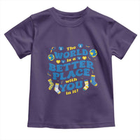 World Down Syndrome Day Toddler T Shirt 321 Awareness Support The World Is Better With You