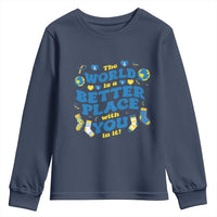World Down Syndrome Day Youth Sweatshirt 321 Awareness Support The World Is Better With You