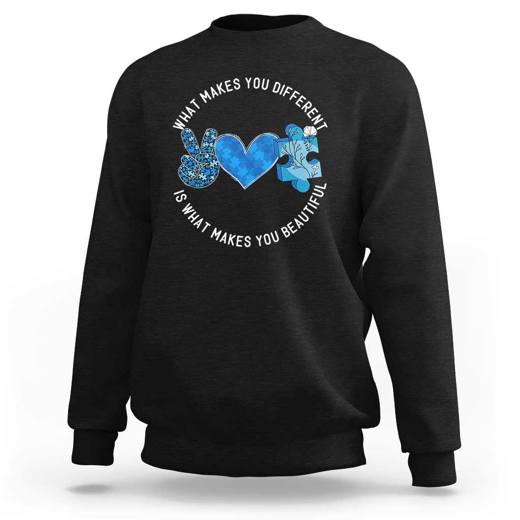 Autism Awareness Sweatshirt What Makes You Different Is What Makes You Beautiful