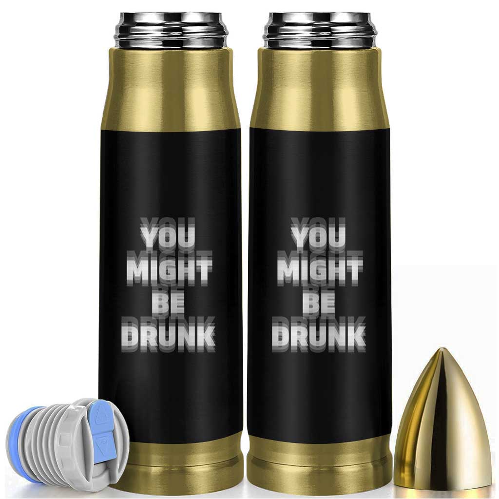 Funny Drinking Bullet Tumbler Wine Humor You Might Be Drunk