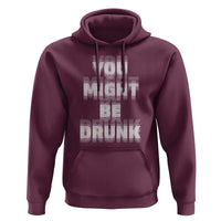 Funny Drinking Hoodie Wine Humor You Might Be Drunk