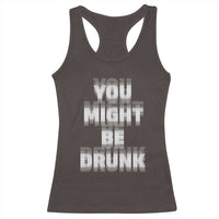 Funny Drinking Racerback Tank Top Wine Humor You Might Be Drunk
