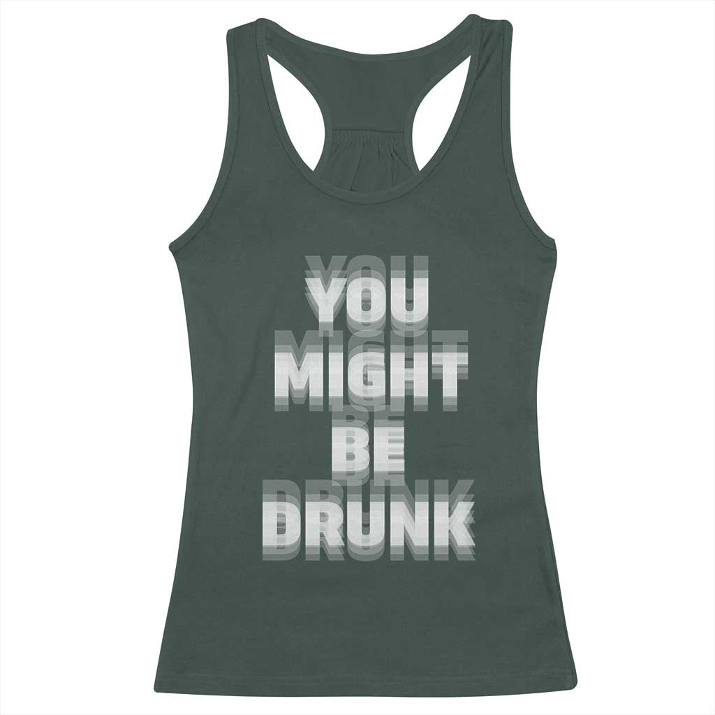 Funny Drinking Racerback Tank Top Wine Humor You Might Be Drunk