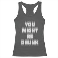 Funny Drinking Racerback Tank Top Wine Humor You Might Be Drunk