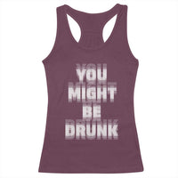 Funny Drinking Racerback Tank Top Wine Humor You Might Be Drunk