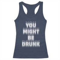 Funny Drinking Racerback Tank Top Wine Humor You Might Be Drunk