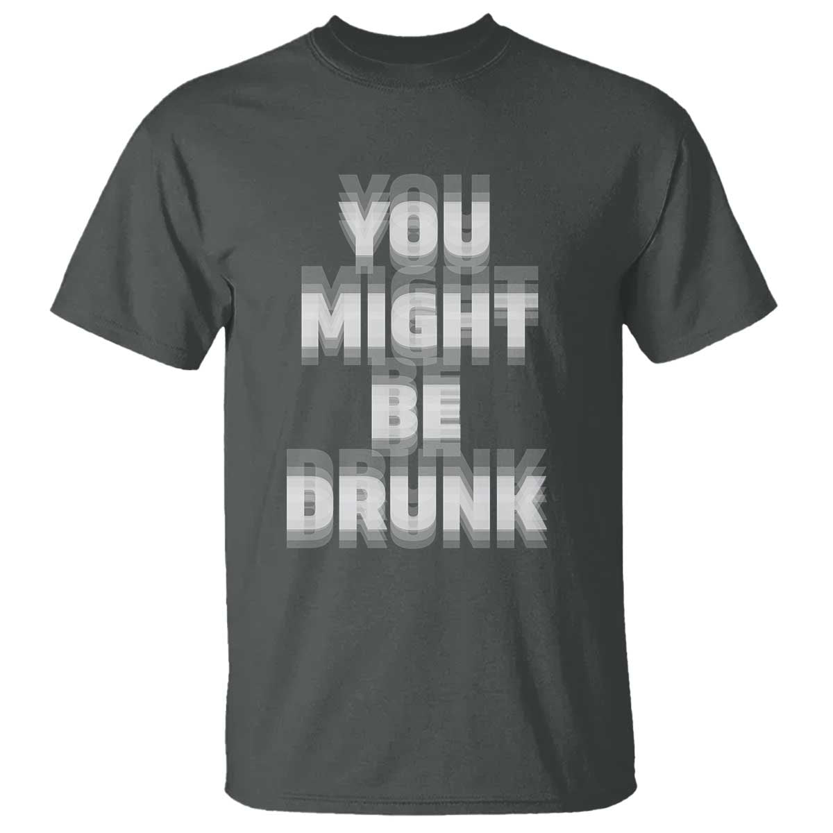 Funny Drinking T Shirt Wine Humor You Might Be Drunk
