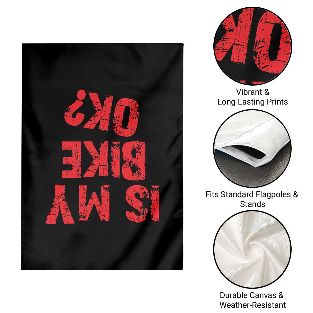 Is My Bike OK? Funny Motorcycle Dirt Bike Biker Garden Flag Funny Mountain Biking Biker Cycling