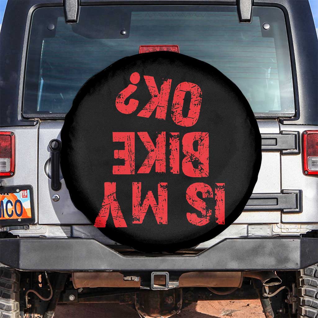 Is My Bike OK? Funny Motorcycle Dirt Bike Biker Spare Tire Cover Funny Mountain Biking Biker Cycling