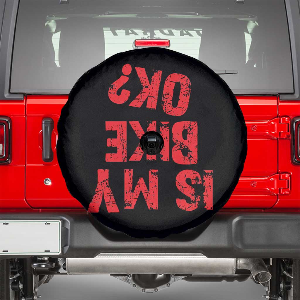 Is My Bike OK? Funny Motorcycle Dirt Bike Biker Spare Tire Cover Funny Mountain Biking Biker Cycling