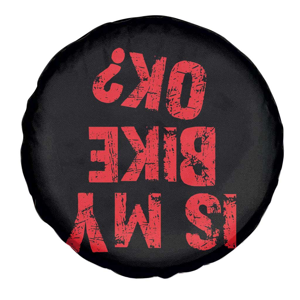 Is My Bike OK? Funny Motorcycle Dirt Bike Biker Spare Tire Cover Funny Mountain Biking Biker Cycling