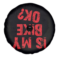 Is My Bike OK? Funny Motorcycle Dirt Bike Biker Spare Tire Cover Funny Mountain Biking Biker Cycling