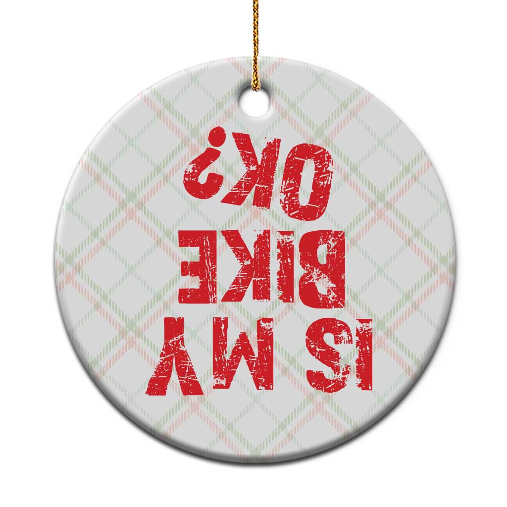 Is My Bike OK? Funny Motorcycle Dirt Bike Biker Ceramic Ornament Funny Mountain Biking Biker Cycling