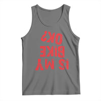Is My Bike OK? Funny Motorcycle Dirt Bike Biker Tank Top Funny Mountain Biking Biker Cycling