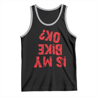 Is My Bike OK? Funny Motorcycle Dirt Bike Biker Tank Top Funny Mountain Biking Biker Cycling