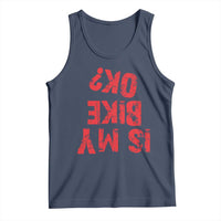 Is My Bike OK? Funny Motorcycle Dirt Bike Biker Tank Top Funny Mountain Biking Biker Cycling