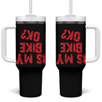 Is My Bike OK? Funny Motorcycle Dirt Bike Biker Tumbler With Handle Funny Mountain Biking Biker Cycling