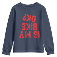 Is My Bike OK? Funny Motorcycle Dirt Bike Biker Youth Sweatshirt Funny Mountain Biking Biker Cycling