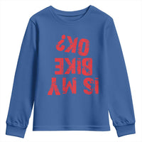 Is My Bike OK? Funny Motorcycle Dirt Bike Biker Youth Sweatshirt Funny Mountain Biking Biker Cycling