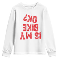 Is My Bike OK? Funny Motorcycle Dirt Bike Biker Youth Sweatshirt Funny Mountain Biking Biker Cycling